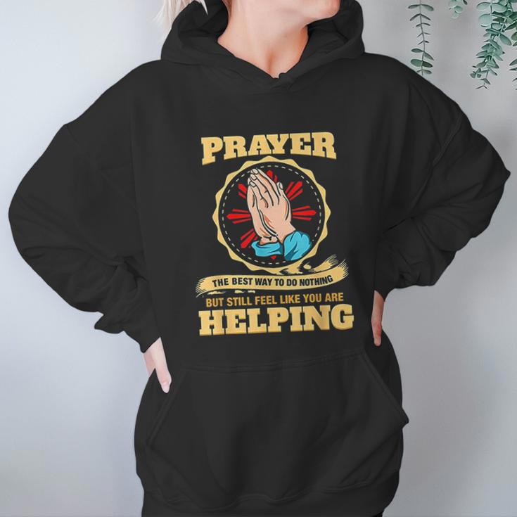 Prayer The Best Way To Do Nothing Funny Atheist Hoodie Gifts for Women