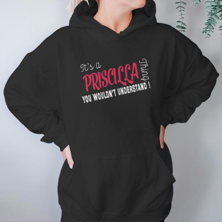 Priscilla Its Priscilla Thing Teeforpriscilla Hoodie Gifts for Women