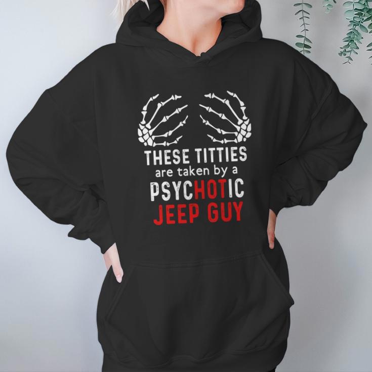 These Titties Are Taken By A Psychotic Jeep Guy Hoodie Gifts for Women