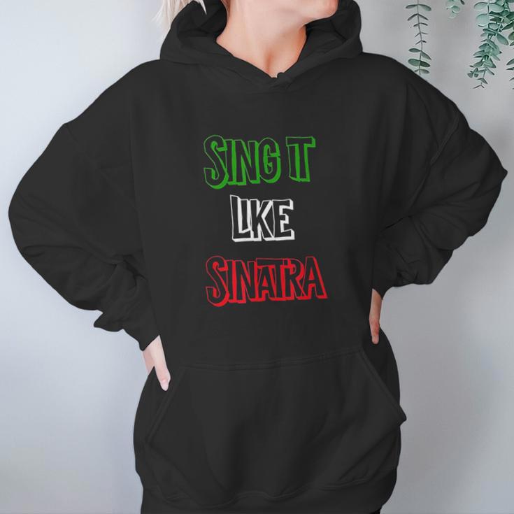 Sing It Like Sinatra Hoodie Gifts for Women