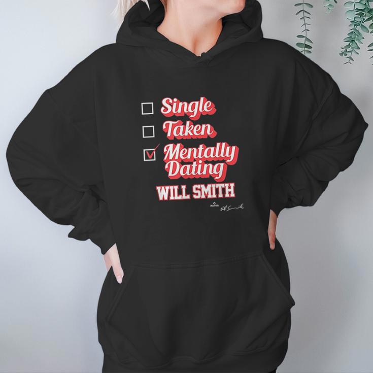 Single Taken Mentally Dating Will Smith Hoodie Gifts for Women