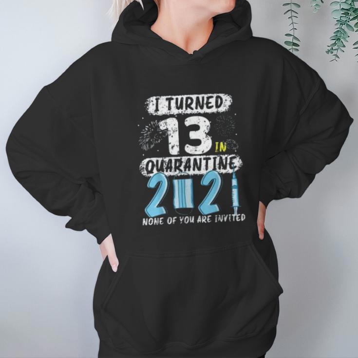 Social Distancing I Turned 13 In 2021 None Of You Are Invited Hoodie Gifts for Women