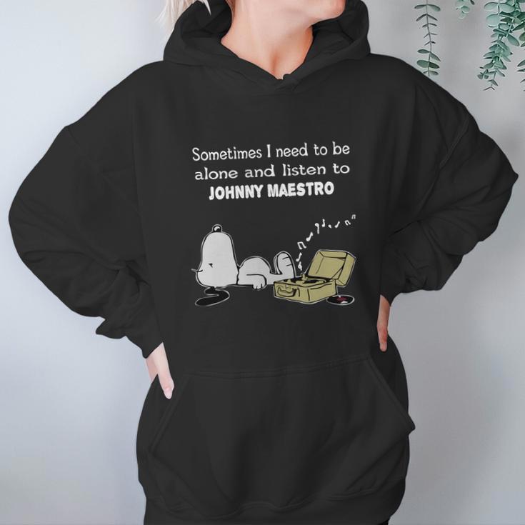 Sometimes I Need To Be Alone And Listen To Johnny Maestro Hoodie Gifts for Women