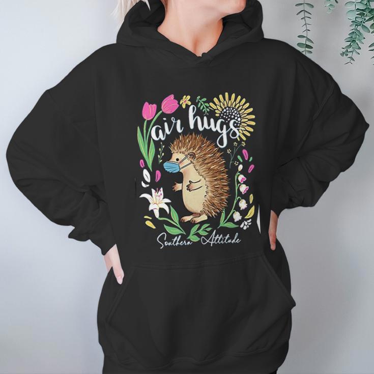 Southern Attitude Air Hugs Hedgehog Social Distancing Hoodie Gifts for Women