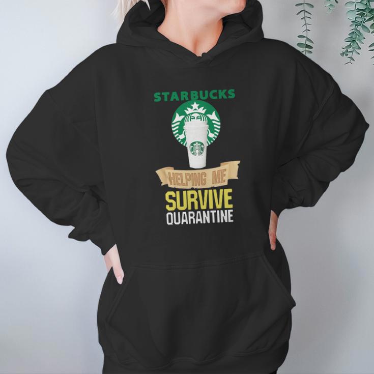 Starbucks Helping Me Survive Quarantine Hoodie Gifts for Women