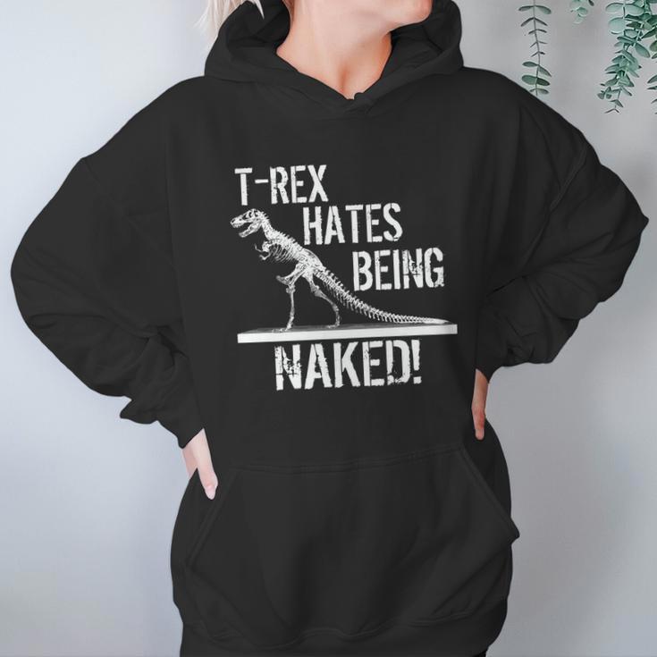 T-Rex Hates Being Naked Hoodie Gifts for Women