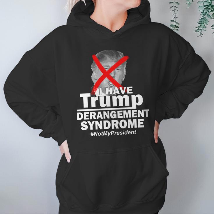 I Have Trump Derangement Syndrome Notmypresident Hoodie Gifts for Women