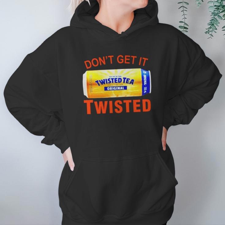 Twisted Tea Dont Get It Twisted Funny Meme Hoodie Gifts for Women