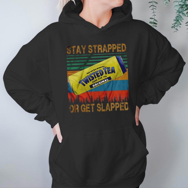 Twisted Tea Stay Strapped Or Get Slapped Vintage Hoodie Gifts for Women