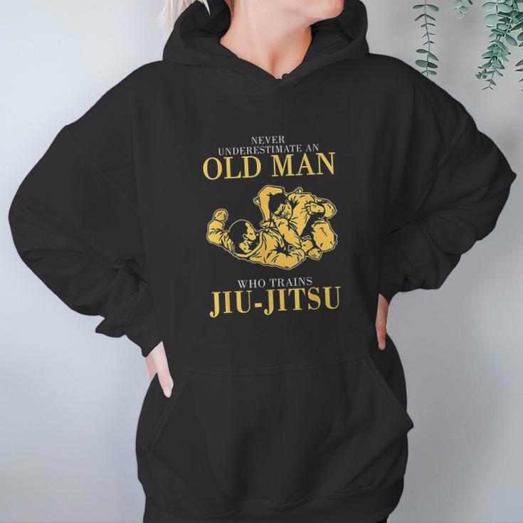 Never Underestimate An Old Man Who Trains Jiu Jitsu Hoodie Gifts for Women