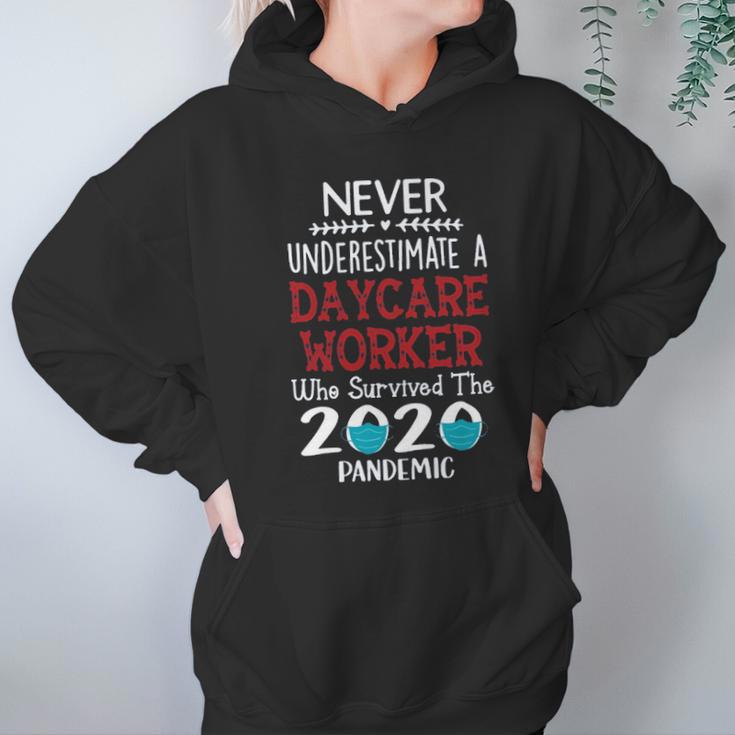 Never Underestimate Who Survived The Pandemic Daycare Worker Hoodie Gifts for Women