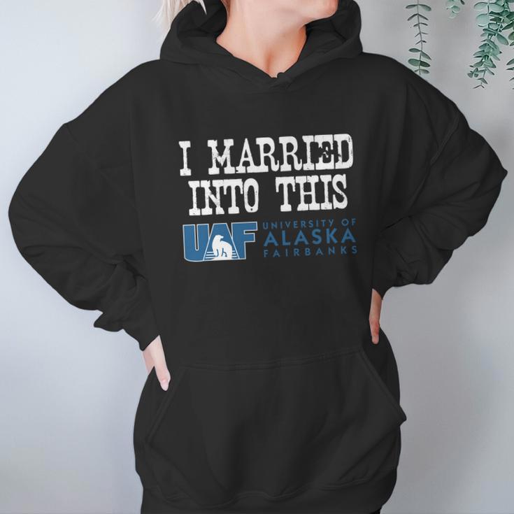 University Of Alaska Fairbanks University Married Into I Married Into This Hoodie Gifts for Women