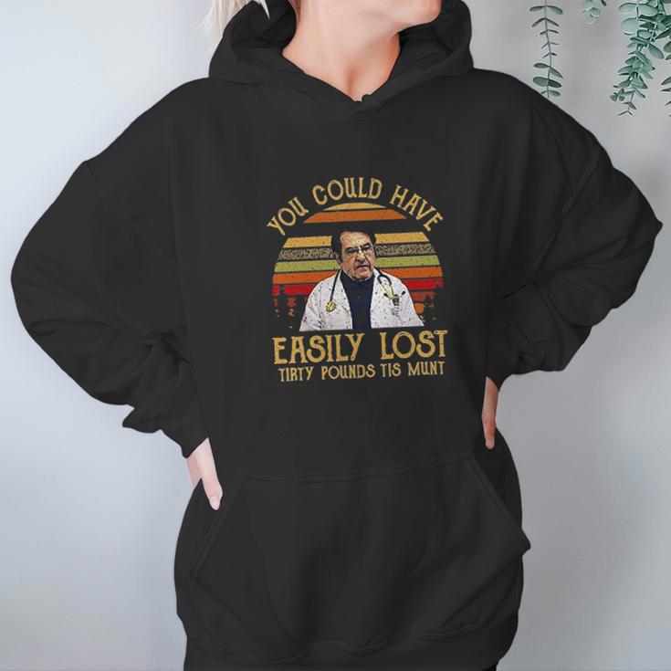 Vintage You Could Have Easily Lost Tirty Pounds Tis Munt Hoodie Gifts for Women