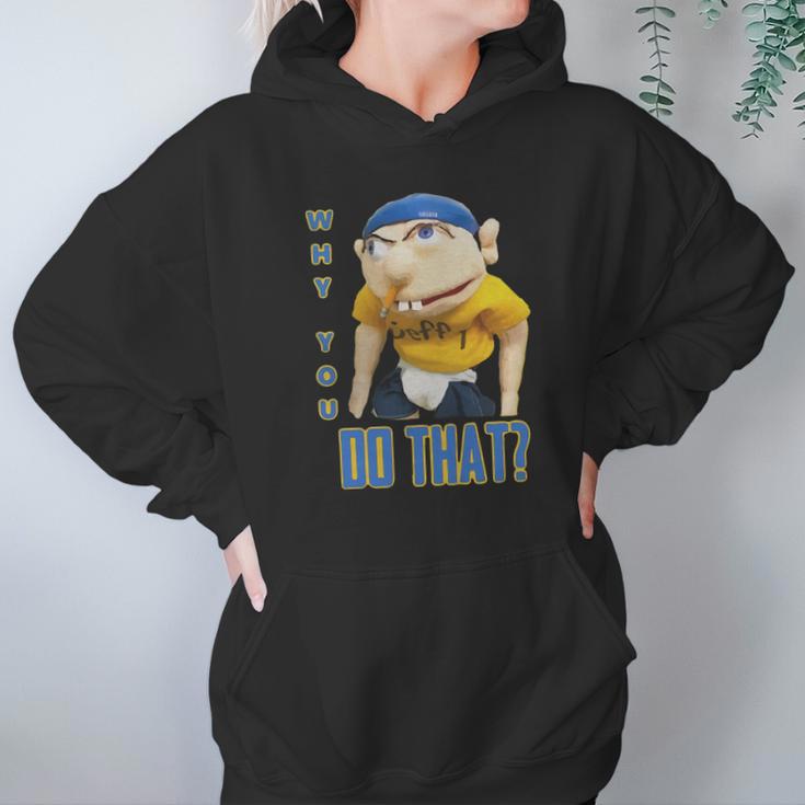 Why You Do That Sml Jeffy Shirt Hoodie Gifts for Women