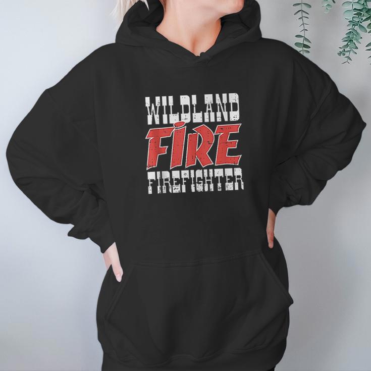 Wildland Fire Firefighter Forest Wildfire Fire Dept Gift Hoodie Gifts for Women