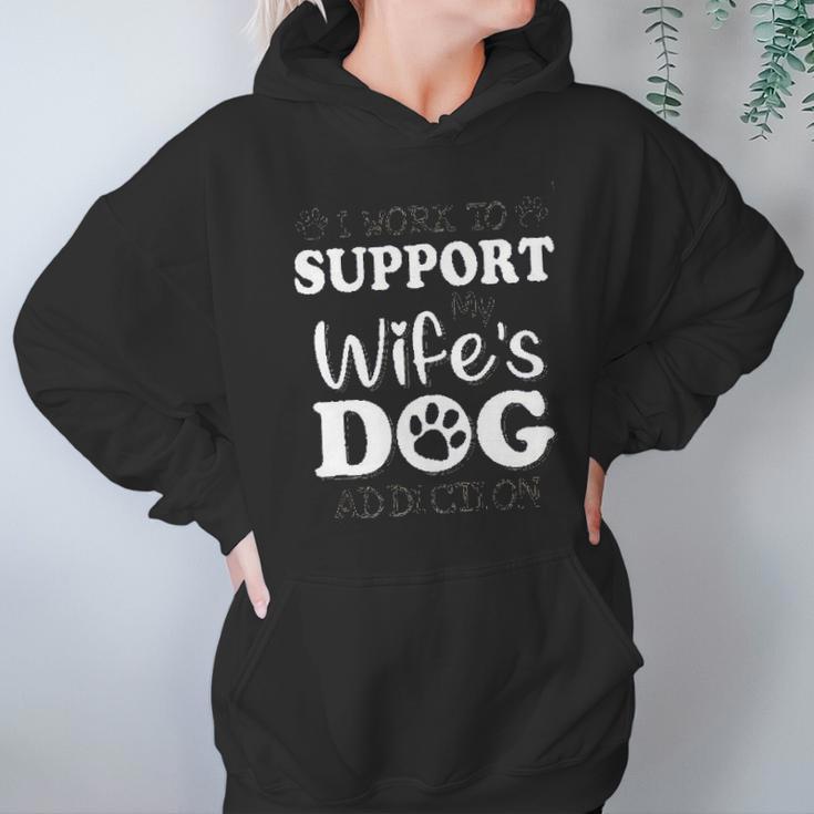 I Work To Support My Wiffes Dog New Best Gift Hoodie Gifts for Women