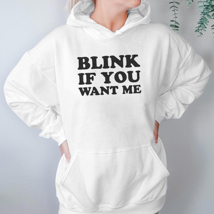 Blink If You Want Me Hoodie Gifts for Women