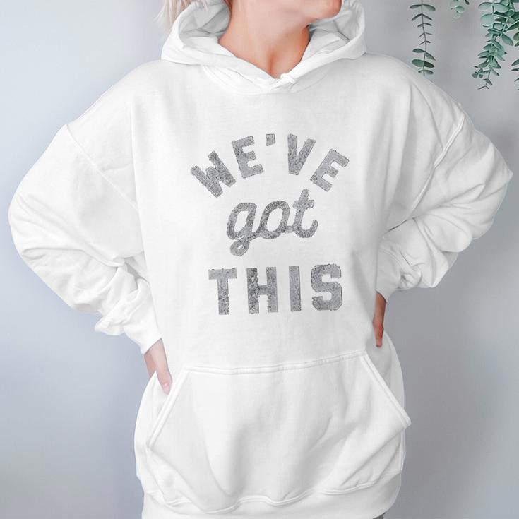 C Weve Got This Funny Motivational Social Distancing Hoodie Gifts for Women