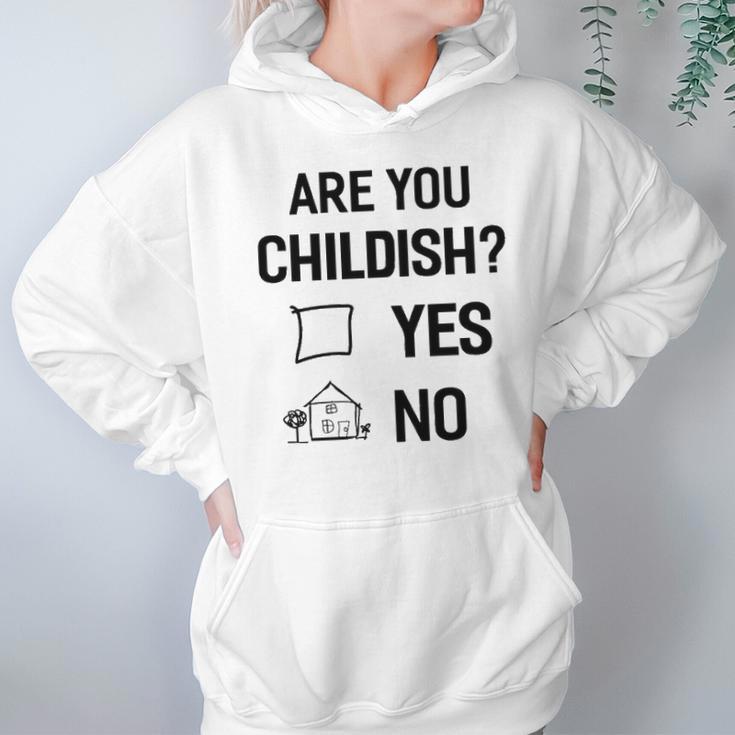 Are You Childish Hoodie Gifts for Women