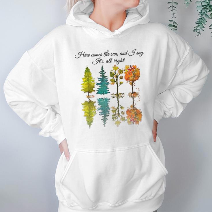 Here Comes The Sun And I Say Its All Right Hoodie Gifts for Women