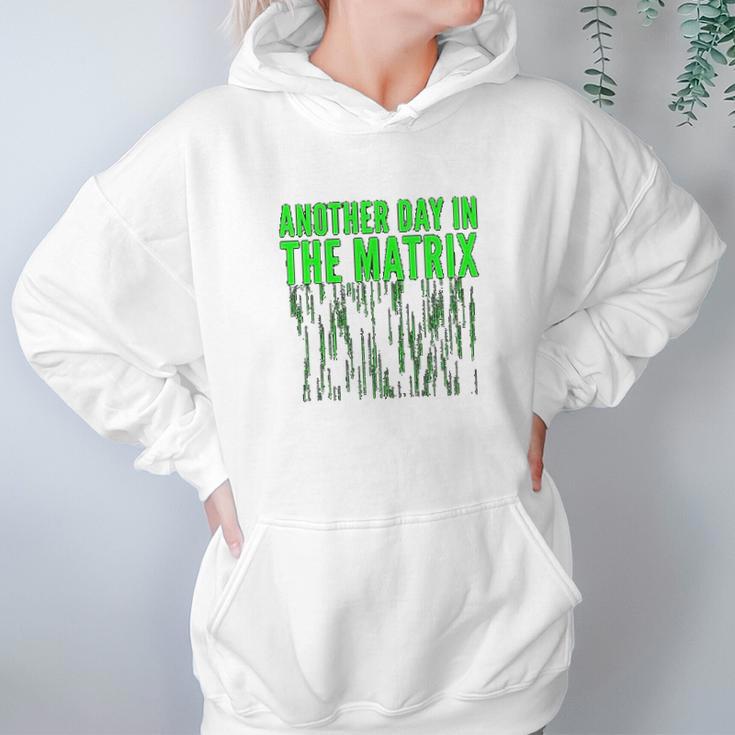 Another Day In The Matrix Matrix Funny Movie Gifts Green Code Hoodie Gifts for Women