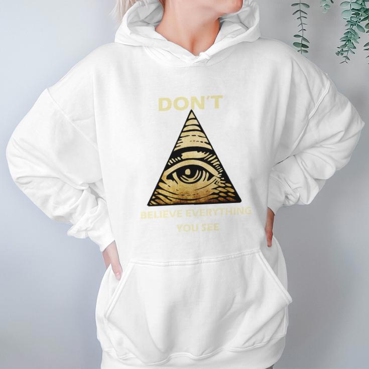 Dont Believe Everything You See Funny Illuminati Hoodie Gifts for Women