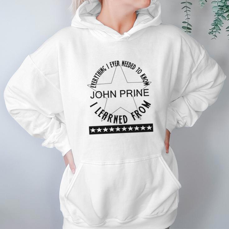 Everything I Ever Needed To Know I Learned From John Prine Hoodie Gifts for Women