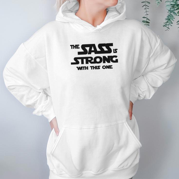 Fitted Funny The Sass Is Strong With This One Hoodie Gifts for Women