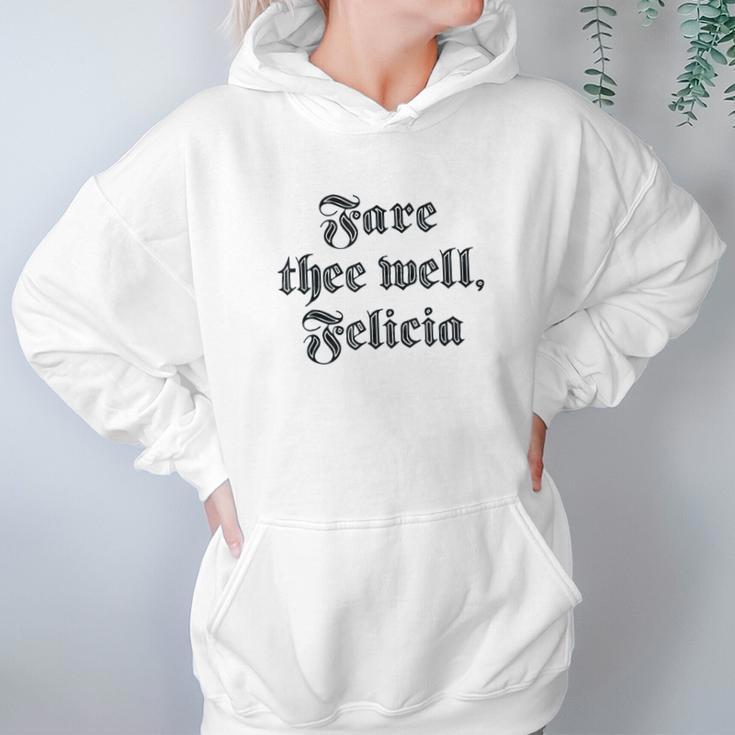 Funny Ren Faire Fare Thee Well Felicia Hoodie Gifts for Women