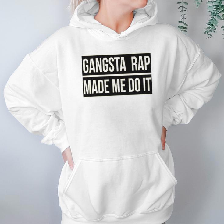 Gangsta Rap Made Me Do It Funny Hoodie Gifts for Women