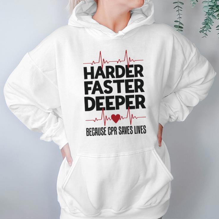 Harder Faster Deeper Because Cpr Saves Lives Gift Hoodie Gifts for Women