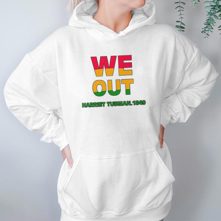 We Are Out By Harriet Tubman 1849 Hoodie Gifts for Women