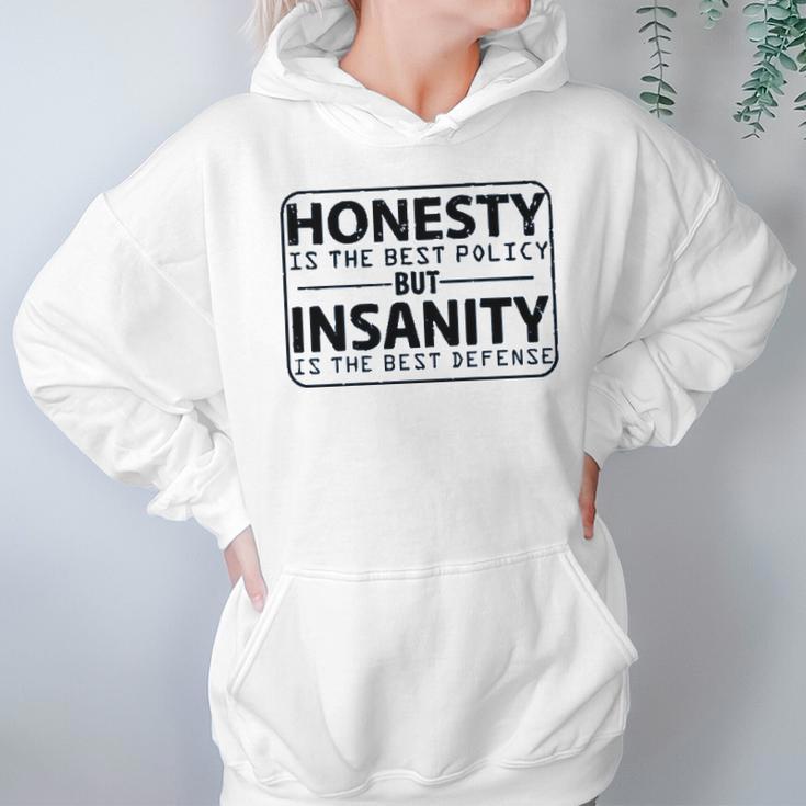 Honesty Is Best Policy - Insanity Best Defense Hoodie Gifts for Women