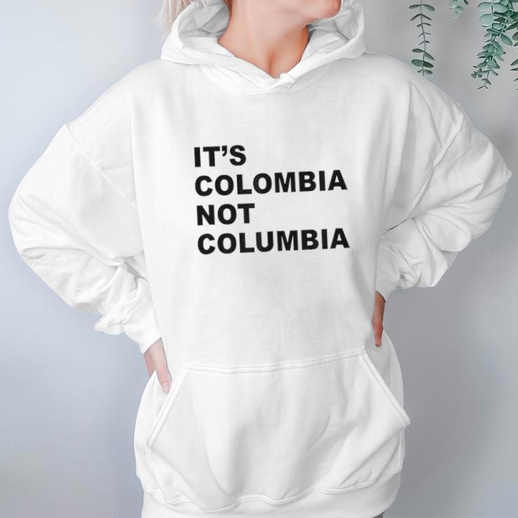 Its Colombia Not Columbia Hoodie Gifts for Women