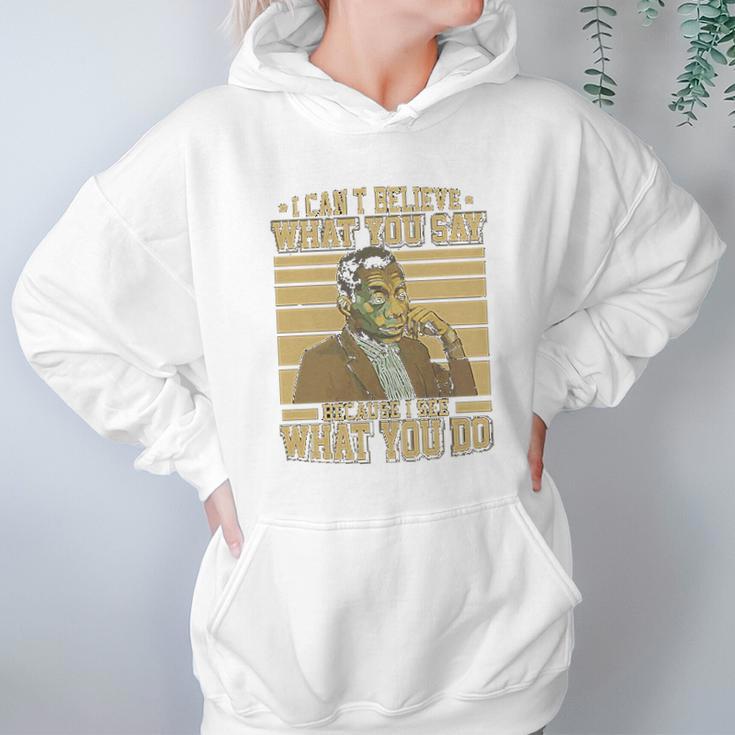 James Baldwin I Can’T Believe What You Say Because I See What You Do Hoodie Gifts for Women