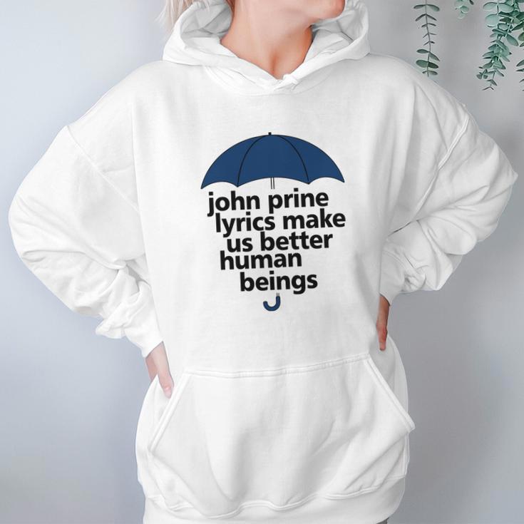 John Prine Lyrics Make Us Better Human Beings Hoodie Gifts for Women