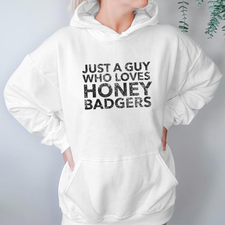 Just A Guy Who Loves Honey Badgers Hoodie Gifts for Women