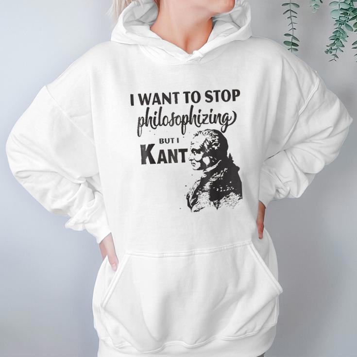 Kant Stop Philosophizing Funny Quote Philosophy Hoodie Gifts for Women