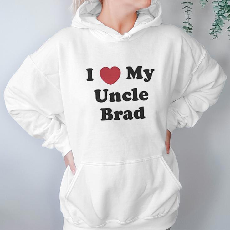 I Love My Uncle Brad Hoodie Gifts for Women