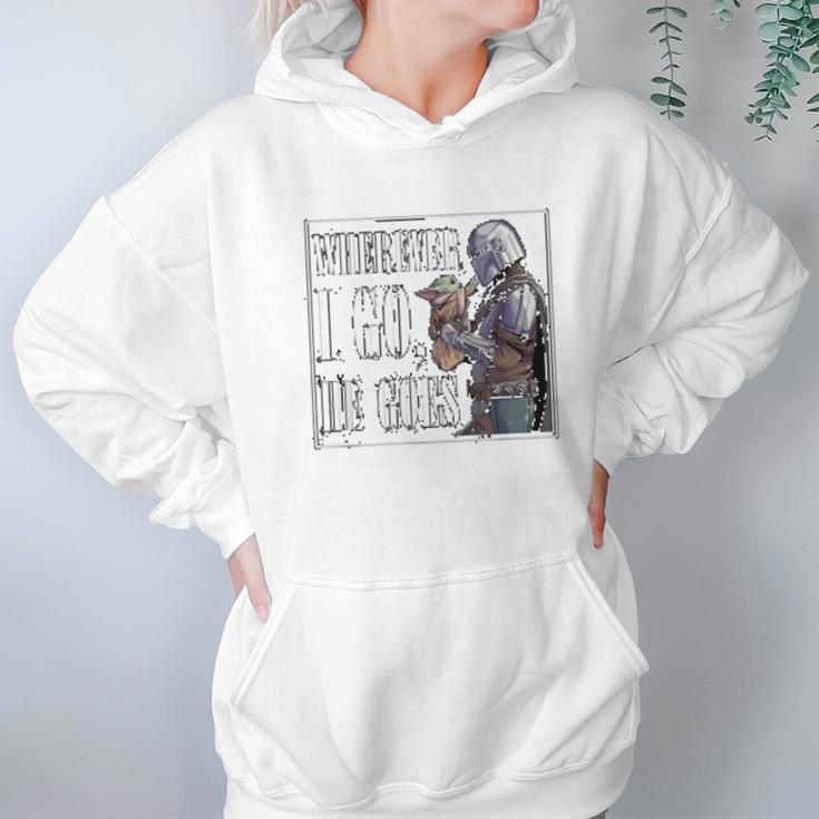 The Mandalorian Season 2 Wherever I Go He Goes Hoodie Gifts for Women