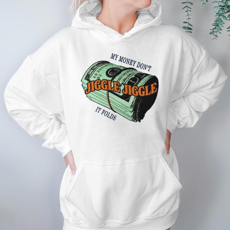 Mens Money Dont Jiggle Funny Tiktok Trending My Money Don’T Jiggle Jiggle It Folds Design Unisex Sweat Hoodie Gifts for Women