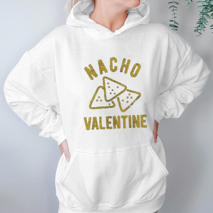 Nacho Valentine Funny Cheesy Valentines Day Hoodie Gifts for Women