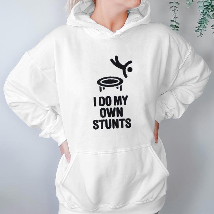 I Do My Own Stunts Funny Trampoline Gymnastic Trampolinist Hoodie Gifts for Women