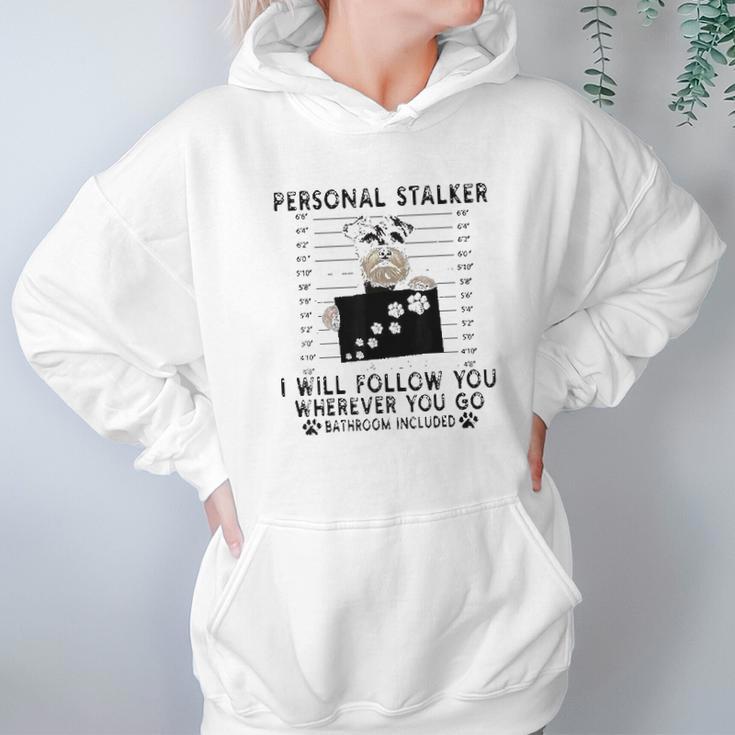 Personal Stalker I Will Follow You Schnauzer Lover Hoodie Gifts for Women