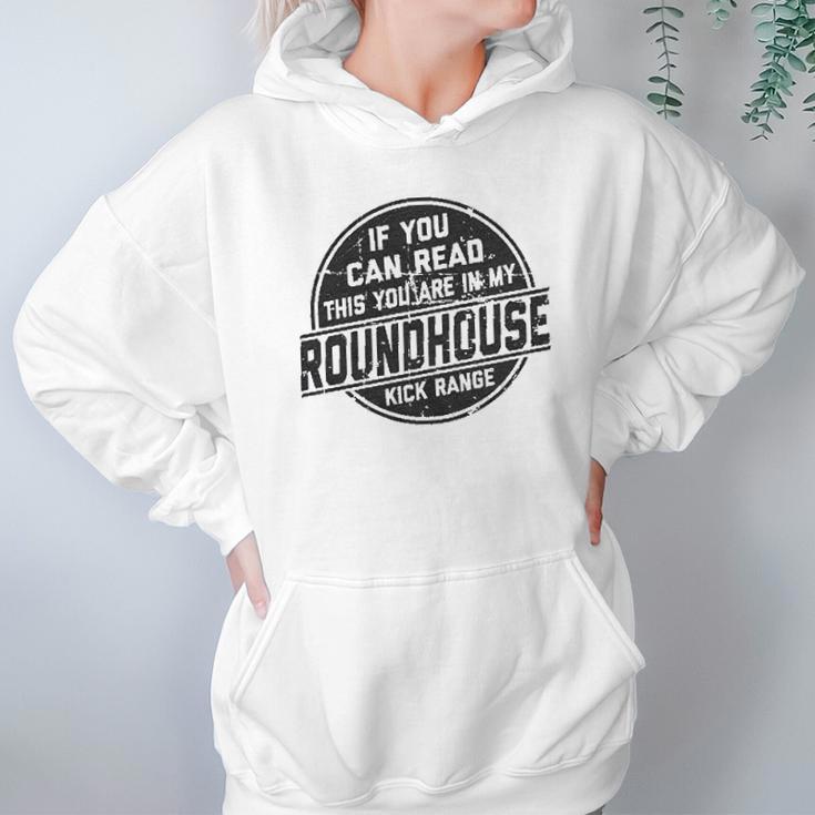 If You Can Read This You Are In My Roundhouse Kick Range Hoodie Gifts for Women