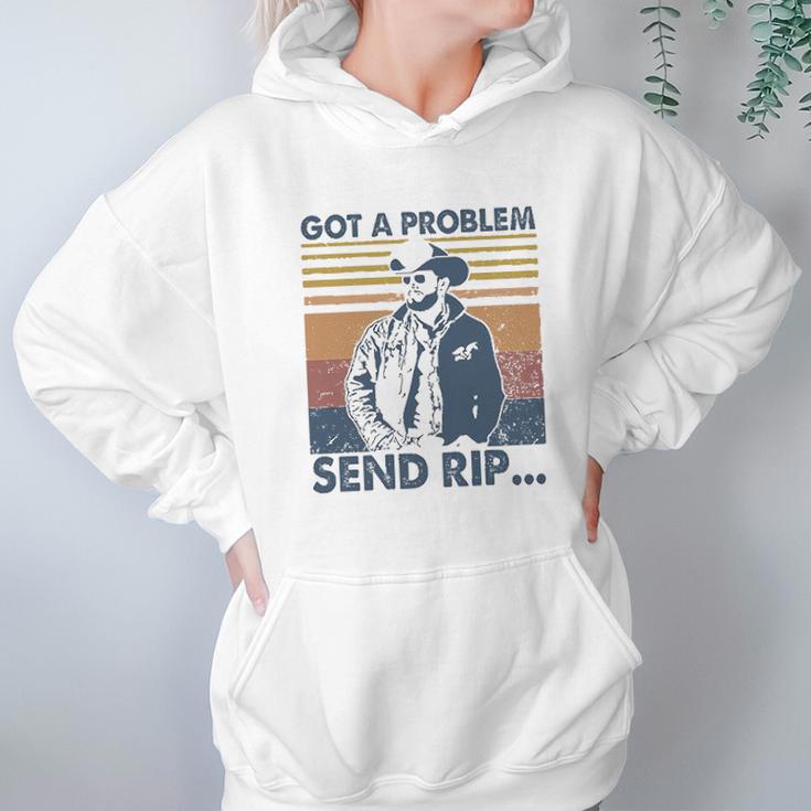 Rip Wheeler Got A Problem Vintage Hoodie Gifts for Women