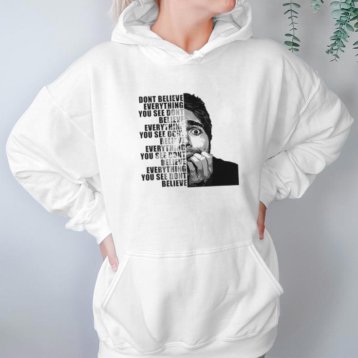 Shane Dawson Dont Believe Everything You See Hoodie Gifts for Women