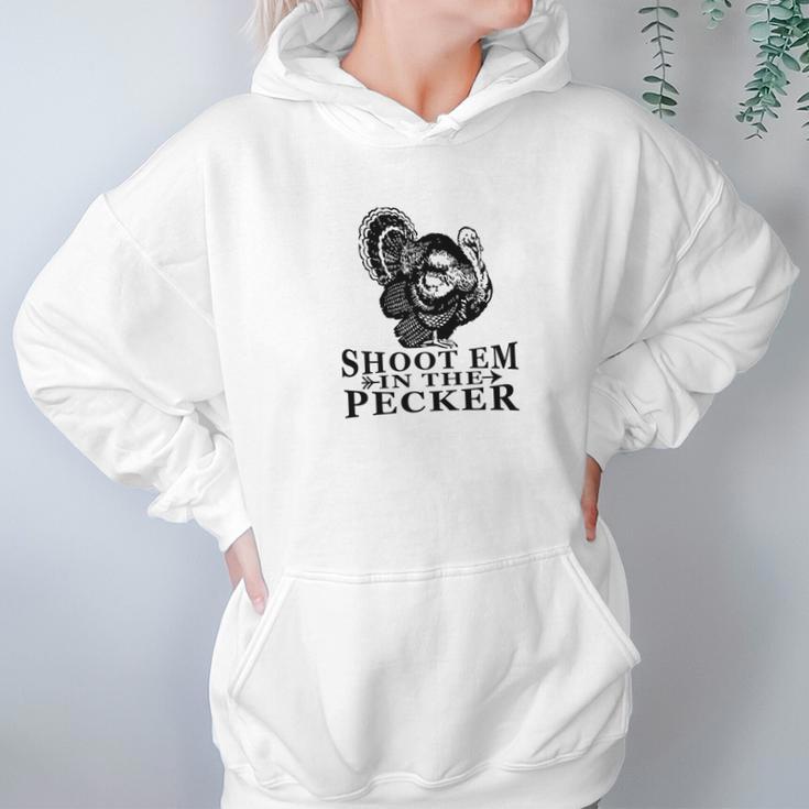 Shoot Em In The Pecker Tee Fun Hunting Turkey Hoodie Gifts for Women