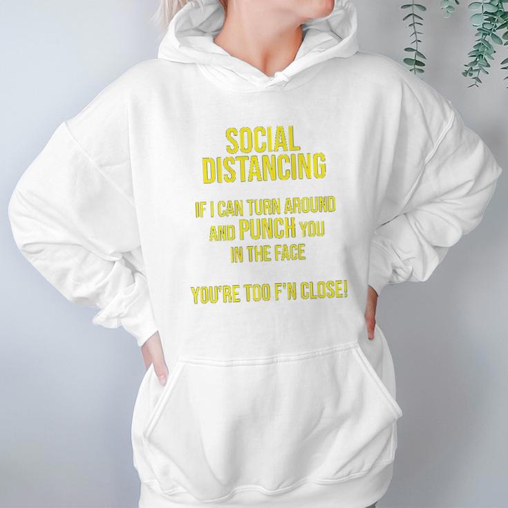 Social Distancing If I Can Punch You You Are Too Close Hoodie Gifts for Women