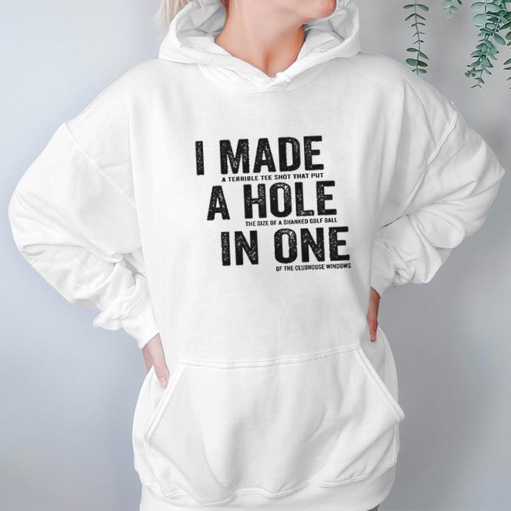 T I Made A Hole In One Funny Golf Lovers Hoodie Gifts for Women